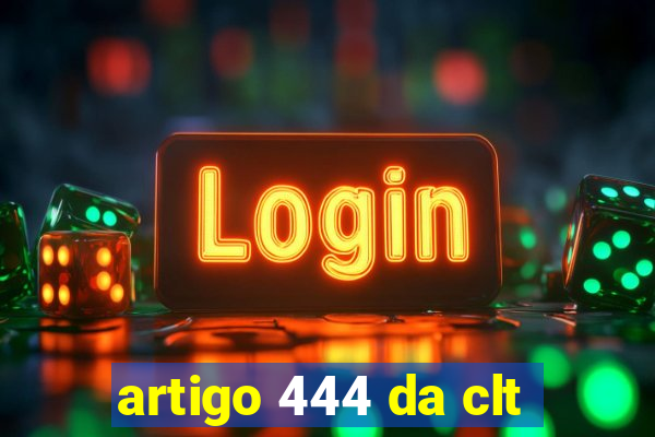 artigo 444 da clt